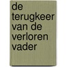 De terugkeer van de verloren Vader door F.O. van Gennep