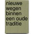 Nieuwe wegen binnen een oude traditie