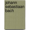 Johann sebastiaan bach door Linde
