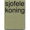 Sjofele koning by Karel Eykman