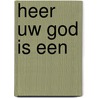 Heer uw god is een by Lapide