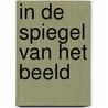 In de spiegel van het beeld door Steensma