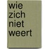 Wie zich niet weert