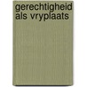 Gerechtigheid als vryplaats by Bianchi