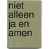 Niet alleen ja en amen