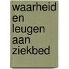 Waarheid en leugen aan ziekbed door J.J. Buskes