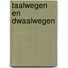 Taalwegen en dwaalwegen by Bouhuys