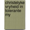 Christelyke vryheid in tolerante my door John Elder Robison