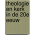 Theologie en kerk in de 20e eeuw