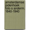 Amsterdamse jodenhoek foto s anderm. 1840-1940 door Gans