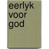 Eerlyk voor god door John Elder Robison