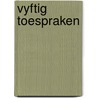 Vyftig toespraken by Bernhard