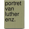 Portret van luther enz. door Lilje