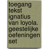 Toegang tekst Ignatius van Loyola. Geestelijke oefeningen set door Ignatius van Loyola
