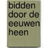 Bidden door de eeuwen heen