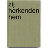 Zij herkenden hem by P. Verhoeven