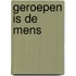 Geroepen is de mens