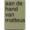 Aan de hand van Matteus door Ambro Bakker