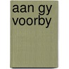 Aan gy voorby door Huybers