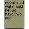 Noord-zuid wat maakt het uit havo/vwo doc door Onbekend