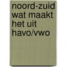 Noord-zuid wat maakt het uit havo/vwo door Onbekend