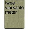 Twee vierkante meter by Duinkerken
