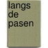 Langs de pasen