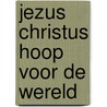 Jezus christus hoop voor de wereld door Lehmann