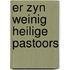 Er zyn weinig heilige pastoors