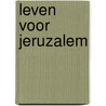 Leven voor jeruzalem door Chouraqui