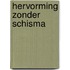 Hervorming zonder schisma