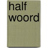 Half woord by Beex