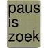 Paus is zoek