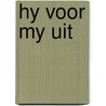 Hy voor my uit door Bessiere