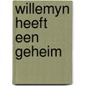 Willemyn heeft een geheim door Lam