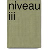 Niveau III by Unknown