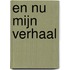 En nu mijn verhaal