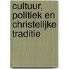 Cultuur, politiek en christelijke traditie door P.B. Cliteur