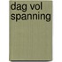 Dag vol spanning