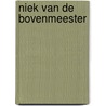 Niek van de bovenmeester door Hulst