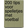 200 tips voor spelletjes met voetbal door Bischops