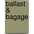 Ballast & bagage