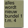 Alles wordt nieuw bundel 1 t.m. 4 by Lam