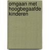 Omgaan met hoogbegaafde kinderen door Hoop