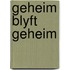 Geheim blyft geheim