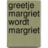 Greetje Margriet wordt Margriet