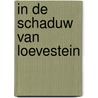 In de schaduw van loevestein by Bosma