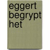 Eggert begrypt het door Grimme