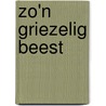 Zo'n griezelig beest by W.G. van de Hulst