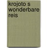 Krojoto s wonderbare reis door Klaas Norel